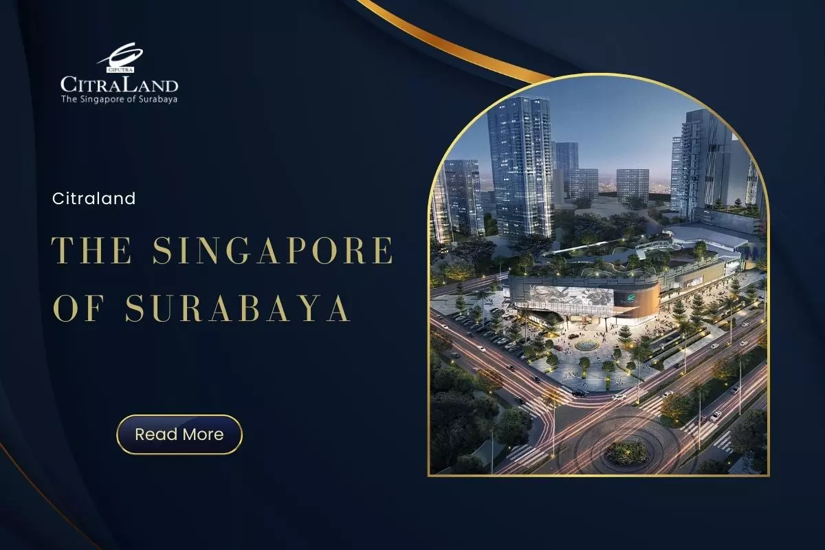 Citraland, The Singapore of Surabaya
